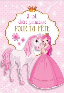 ANNIVERSAIRE - À TOI, CHÈRE PRINCESSE POUR TA FÊTE!